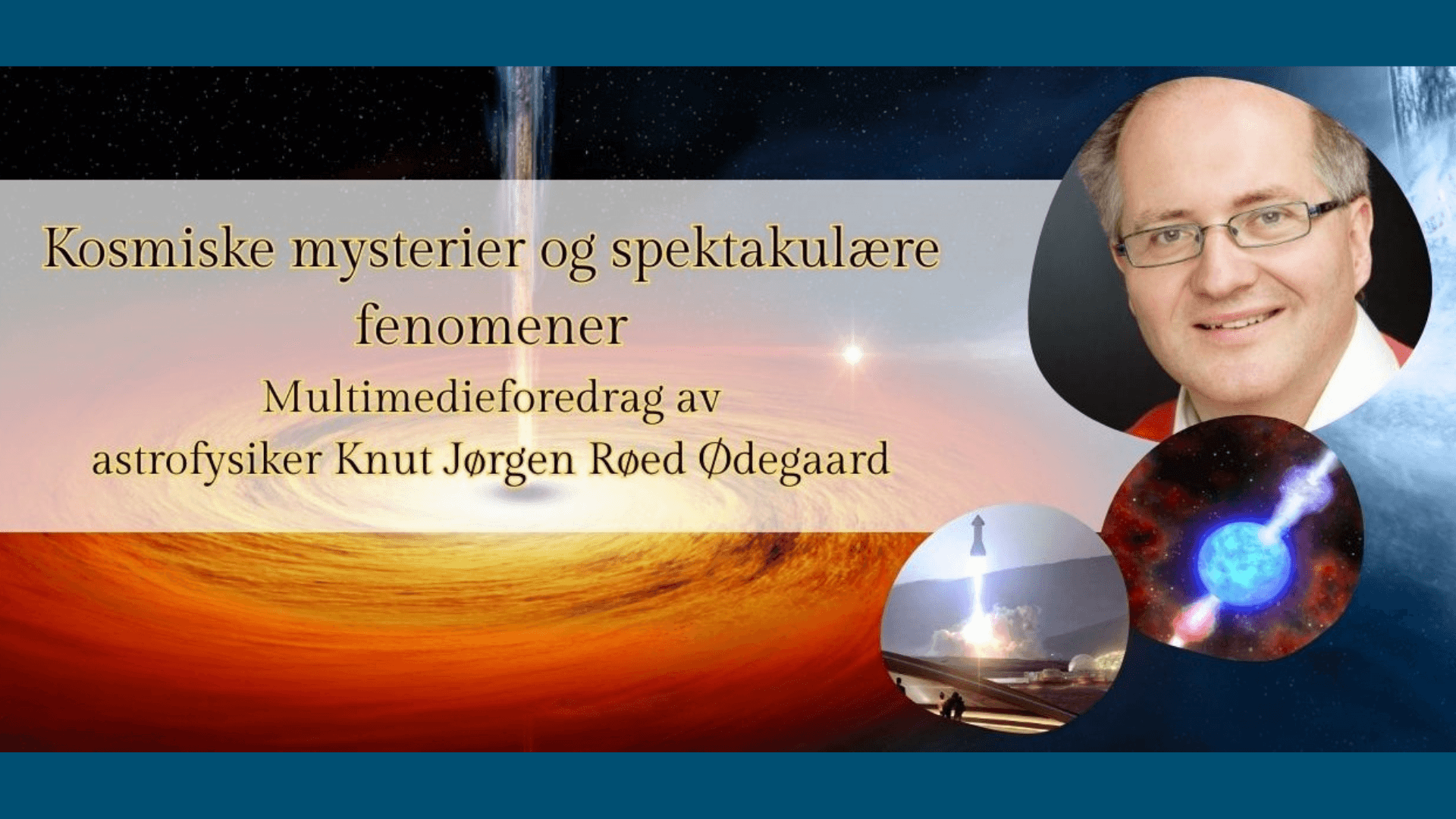 Kosmiske mysterier og spektakulære fenomener