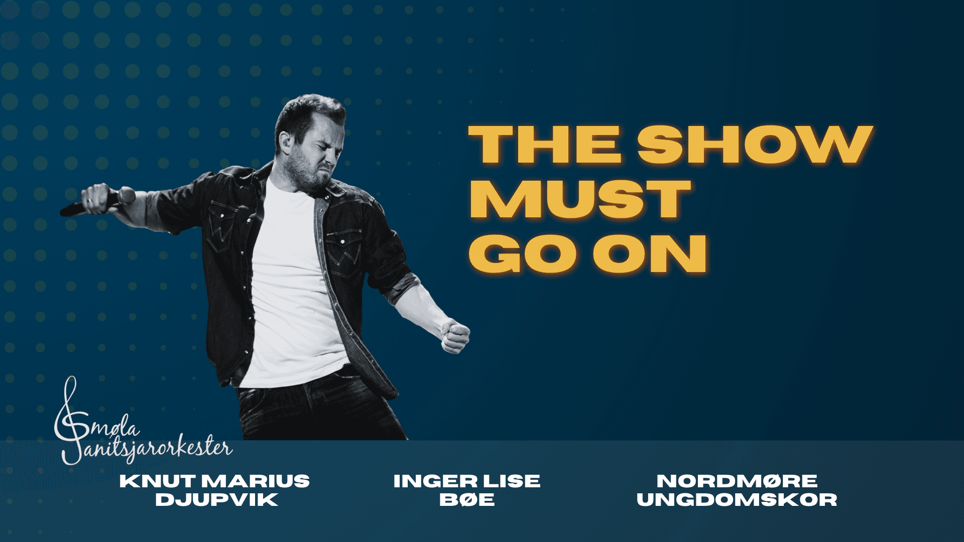 The Show Must Go On!